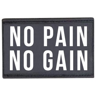 Patch "No pain no gain"